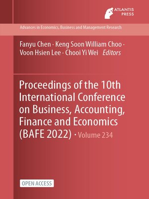 cover image of Proceedings of the 10th International Conference on Business, Accounting, Finance and Economics (BAFE 2022)